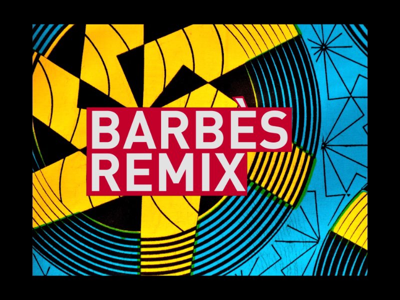 BARBÈS REMIX